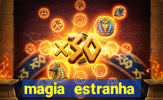 magia estranha filme completo dublado online